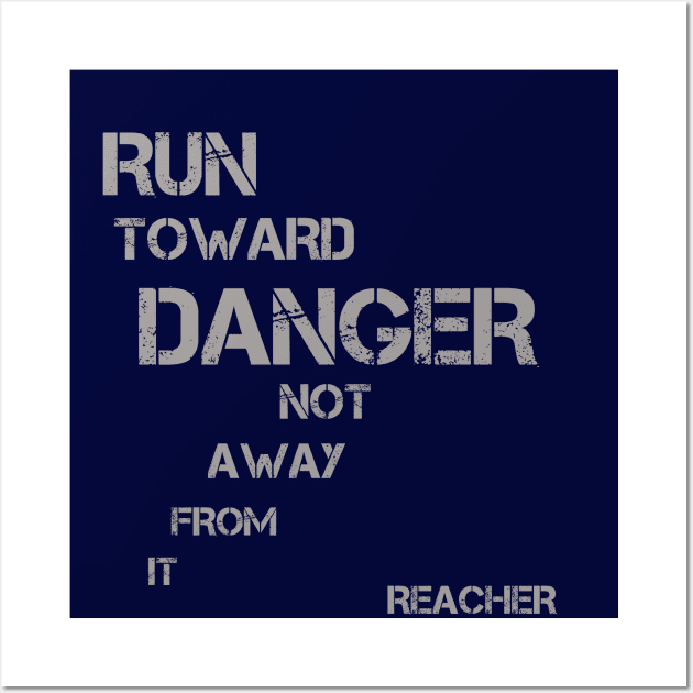 Run Toward Danger Not Away From it - great book quote Wall Art by LA Hatfield